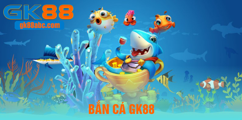 bắn cá GK88