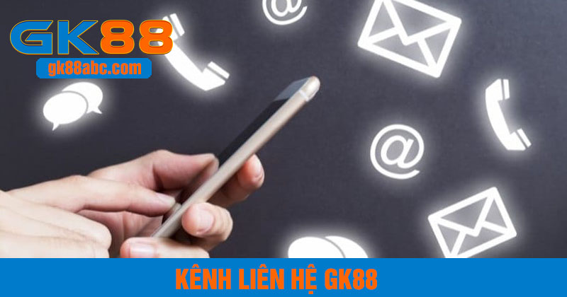 Các kênh liên hệ GK88